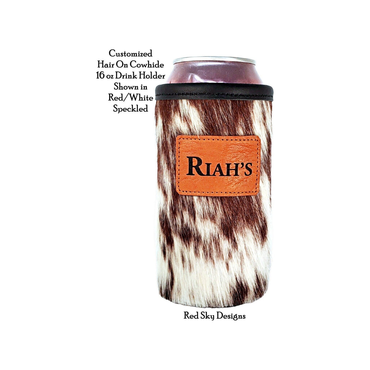 Personalized red and white speckled cowhide tall boy can holder with engraved Riah's leather patch